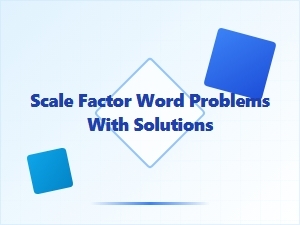 Mastering Scale Factor Word Problems and Solutions