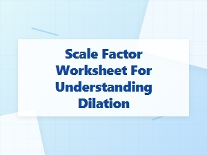 Mastering Dilation Through the Scale Factor Worksheet