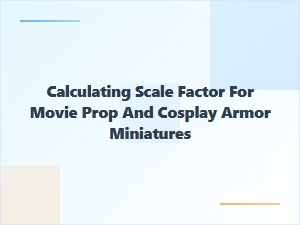 Calculating Scale Factors for Prop and Cosplay Miniatures