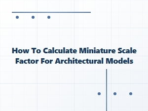 A Guide to Calculating Architectural Scale Factors